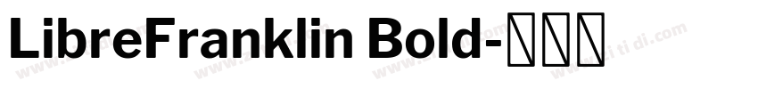 LibreFranklin Bold字体转换